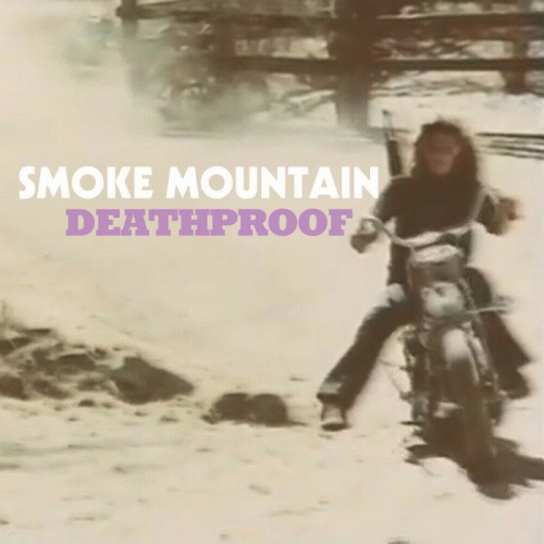 Smoke Mountain : Deathproof